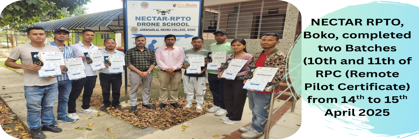 NECTAR RPTO, Boko, completed two Batches (10th and 11th) of RPC (Remote Pilot Certificate) from 14th to 25th April 2025.